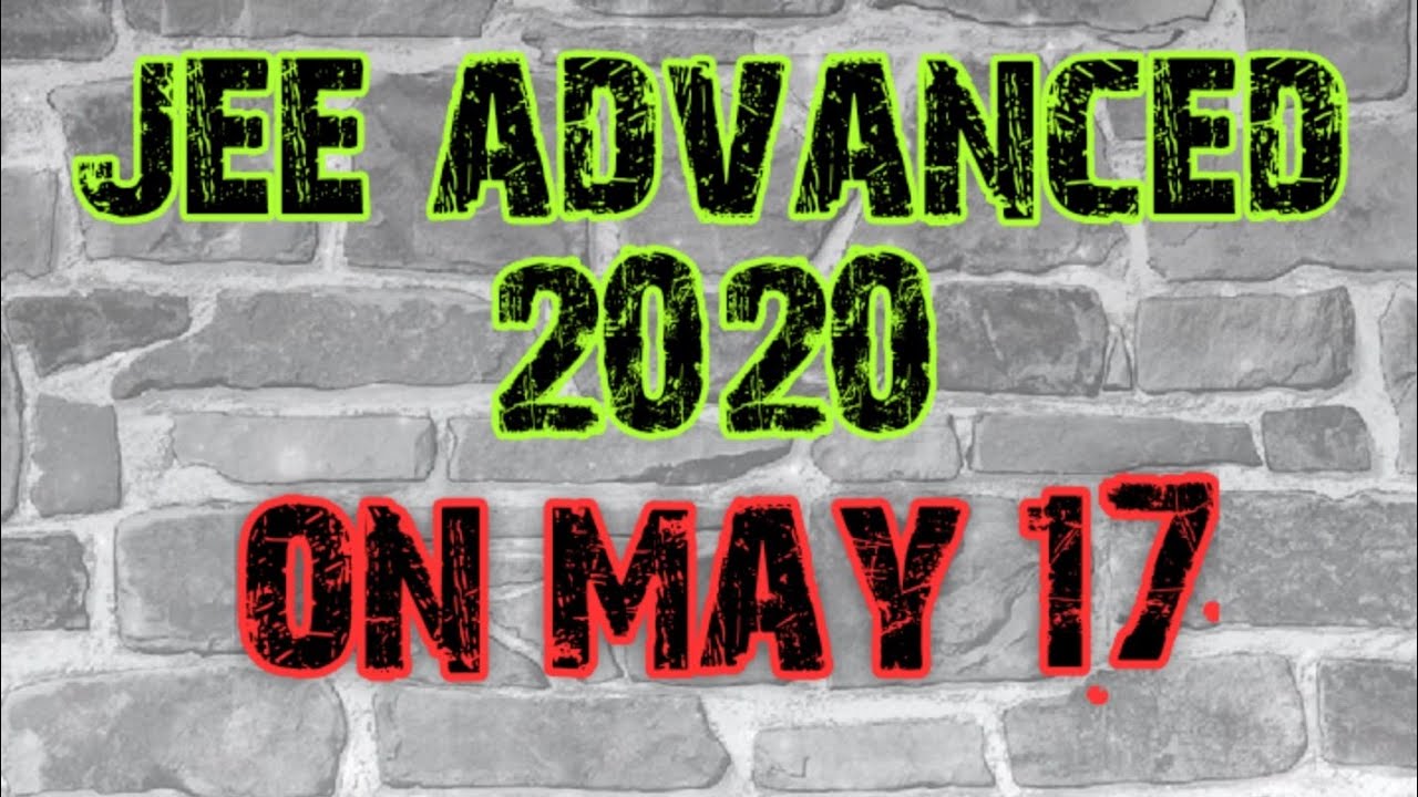JEE ADVANCED 2020 ANNOUNCEMENT