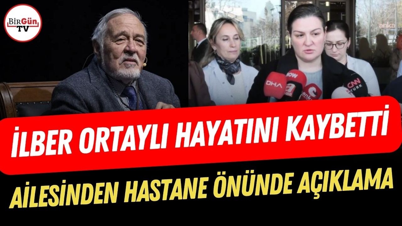 İlber Ortaylı hayatını kaybetti: Ailesinden hastane önünde ilk açıklama!