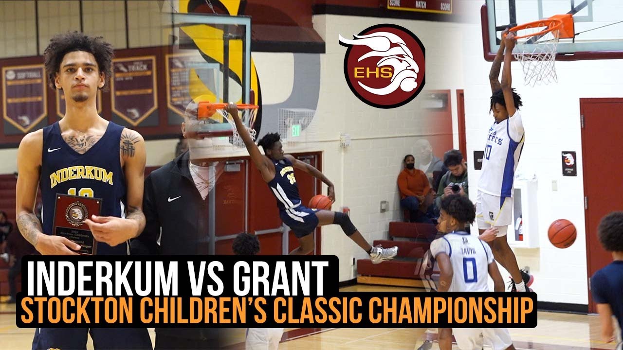 Inderkum vs Grant | Sacramento Battle for the Stockton Children's Classic Championship