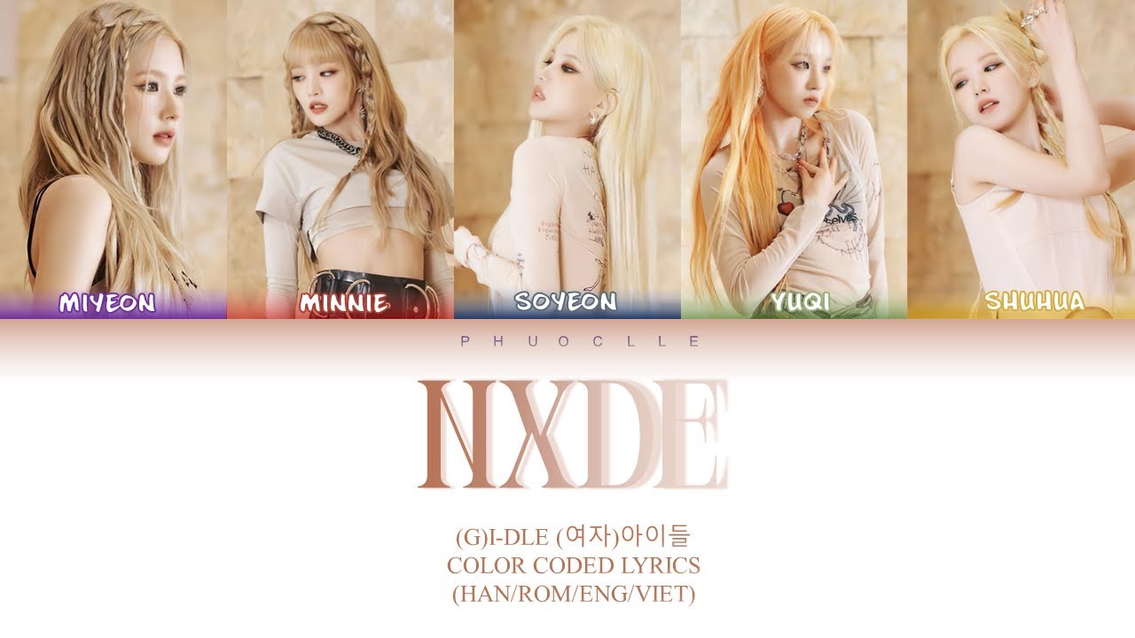 [Vietsub] (G)I-DLE (여자)아이들 - NXDE (Color coded lyrics) #gidle #lyrics #vietsub