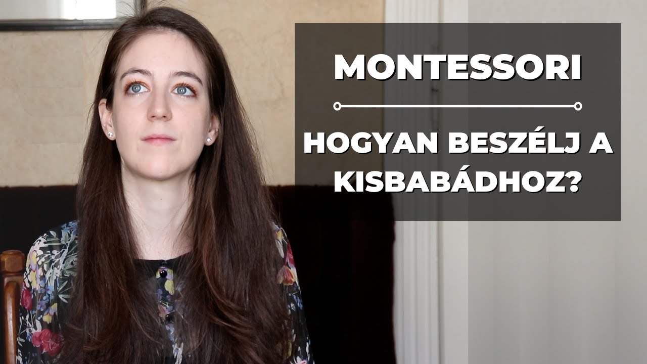 POZITÍV MONTESSORI KOMMUNIKÁCIÓ BABAKORBAN | Mit NE mondj, mit MONDJ helyette