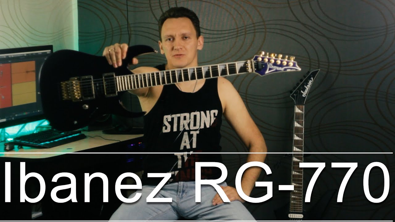 Знакомство с Ibanez RG-770