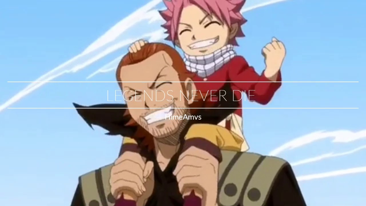 Legends Never Die | Fairy Tail | Amv