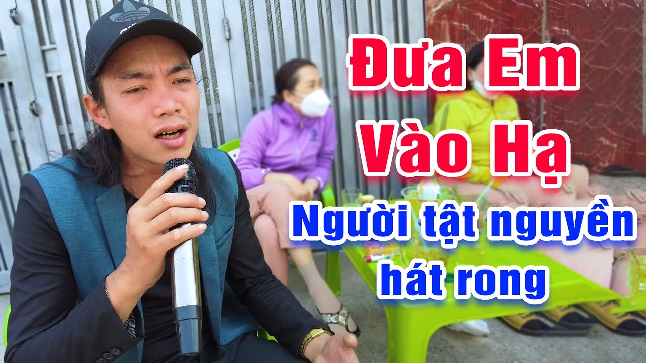 Đưa Em Vào Hạ - Chàng trai tật nguyền hát rong mưu sinh hát còn hay hơn ca sĩ - Trần Chinh