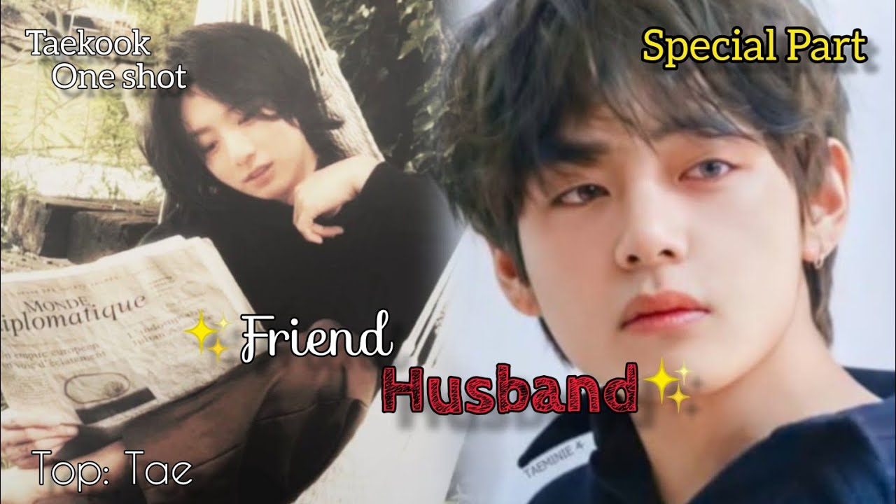 BTS Taekook Bl One shot 🦋 Friend Husband 🦋 Special Part 🦋 @fanficz7 #bts #bl #taekook