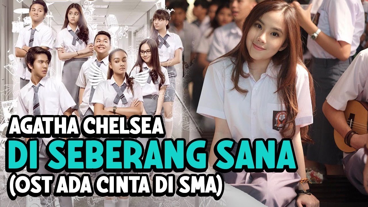 Agatha Chelsea - Di Seberang Sana (OST Ada Cinta Di SMA)