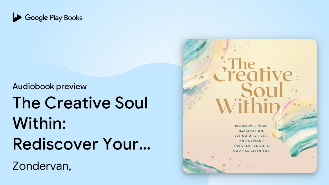 The Creative Soul Within: Rediscover Your&hellip; by Zondervan, &middot; Audiobook preview