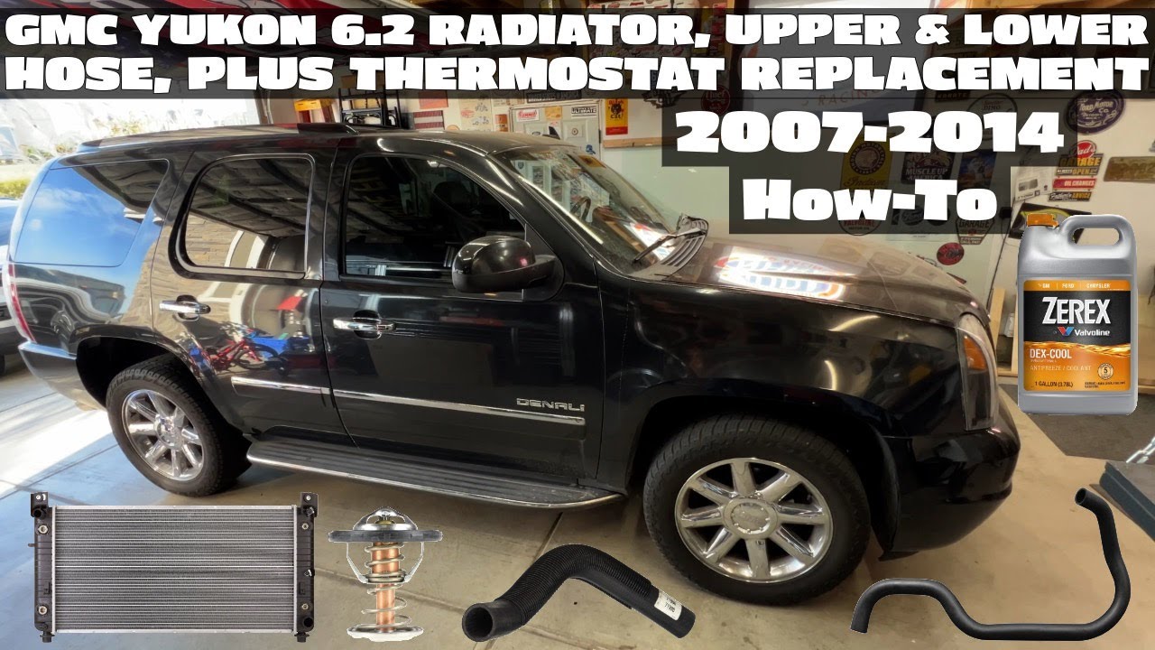 2007-2014 GMC Yukon 6.2L Radiator, Upper & Lower Hose Plus Thermostat Replacement How-To