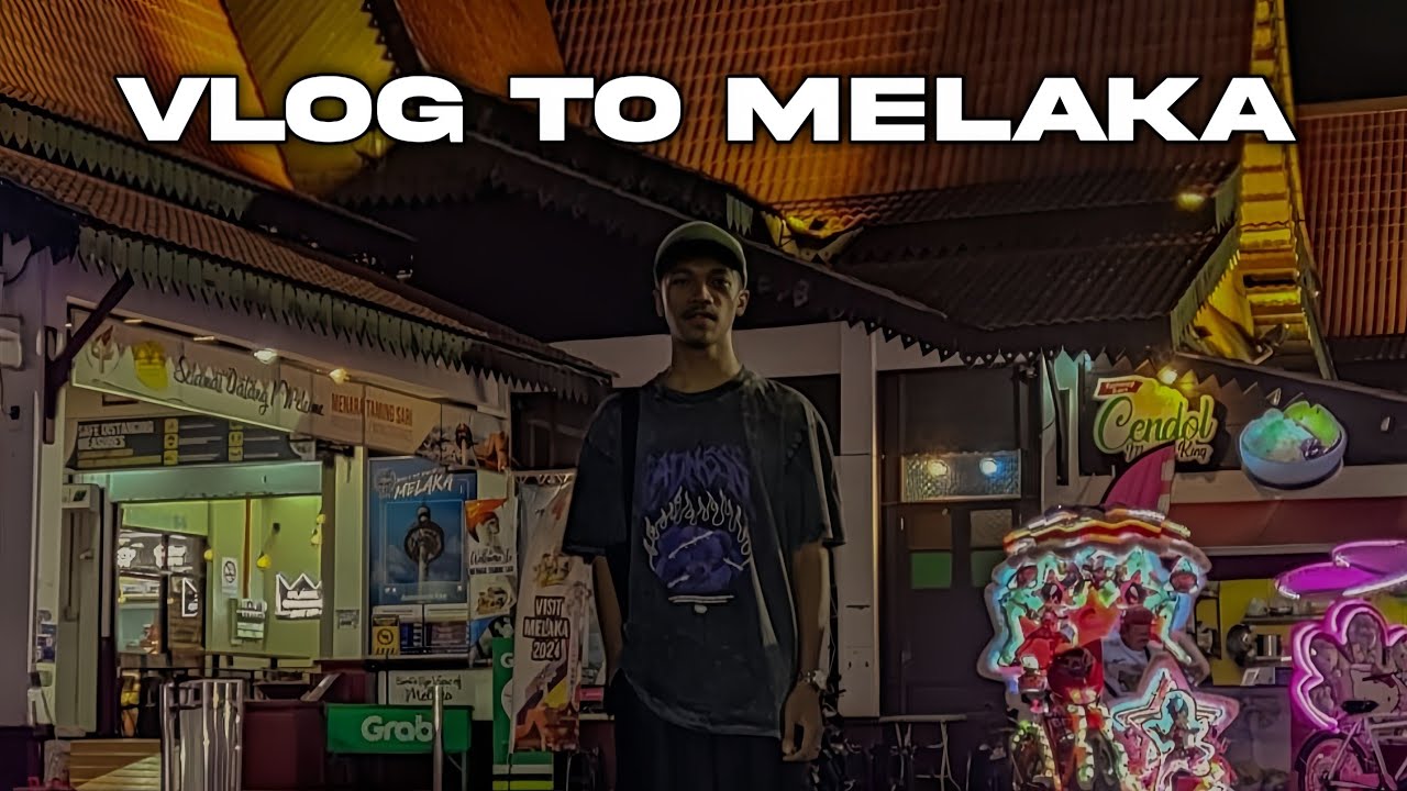 MELAKA DAH BARU ! VLOG TO MELAKA