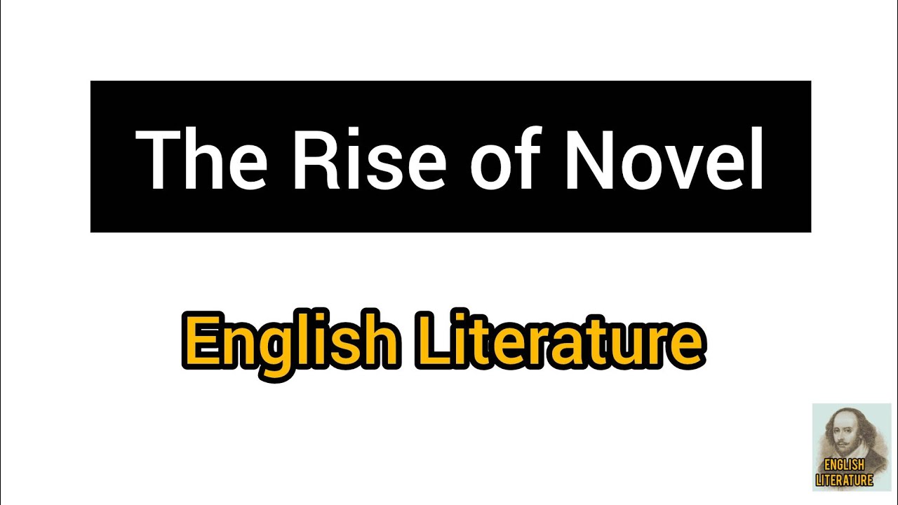 The Rise of the Novel in English Literature | Complete analysis | English Literature