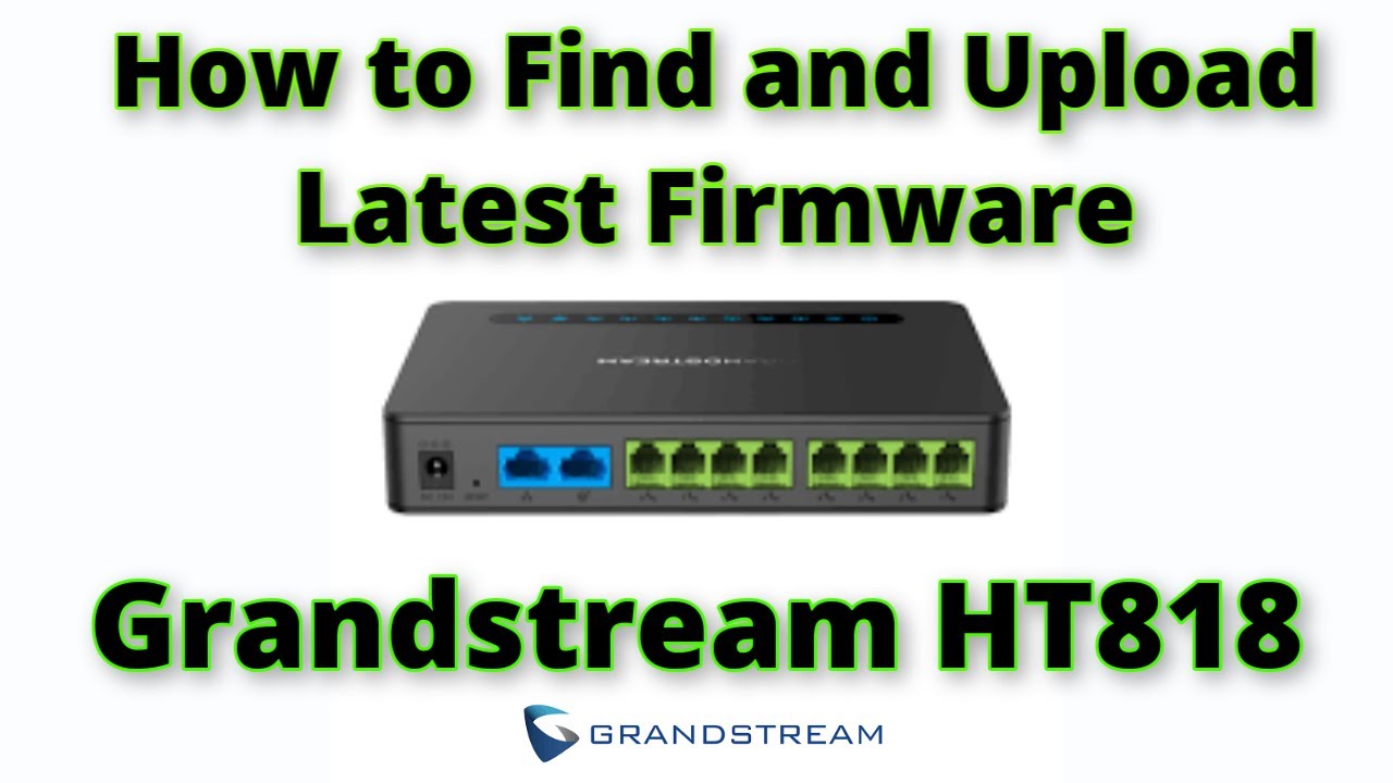 How To Find and Upload The Latest Firmware For Grandstream HT818 Sip Gateway Router. Ugrade Software