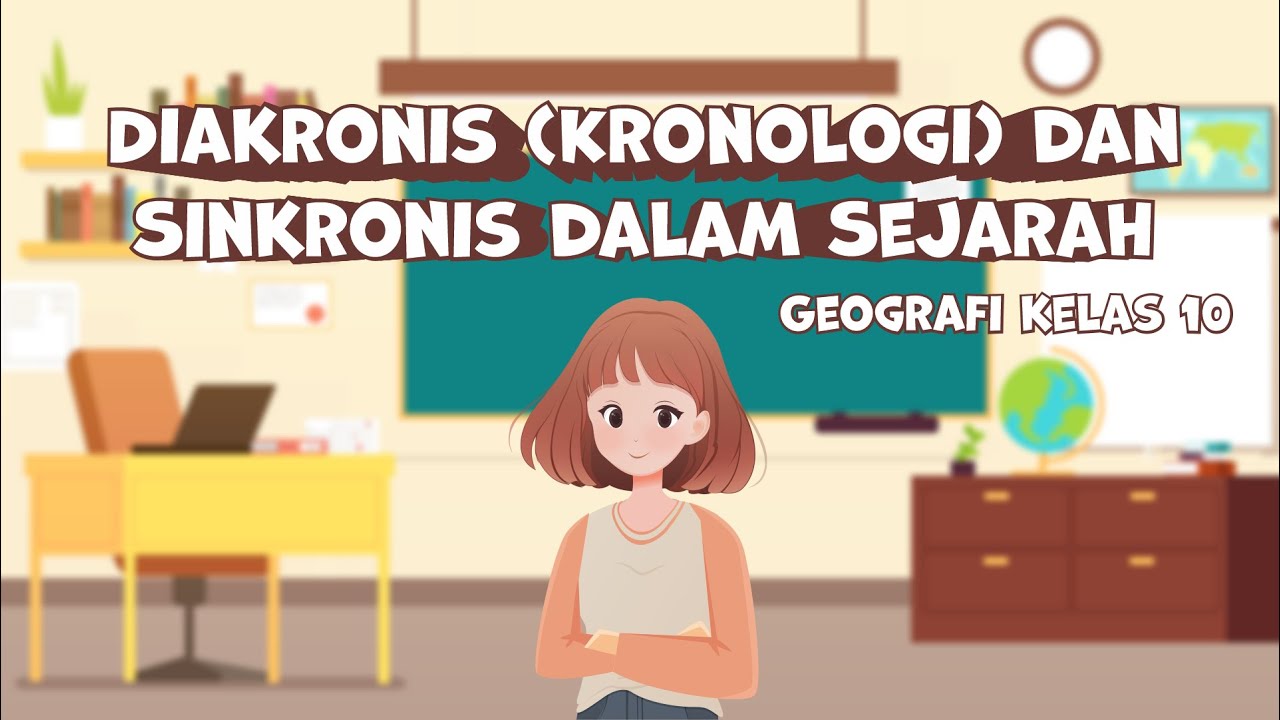 Diakronis (Kronologi) dan Sinkronis dalam Sejarah I Sejarah Kelas 10 - KHATULISTIWA MENGAJAR