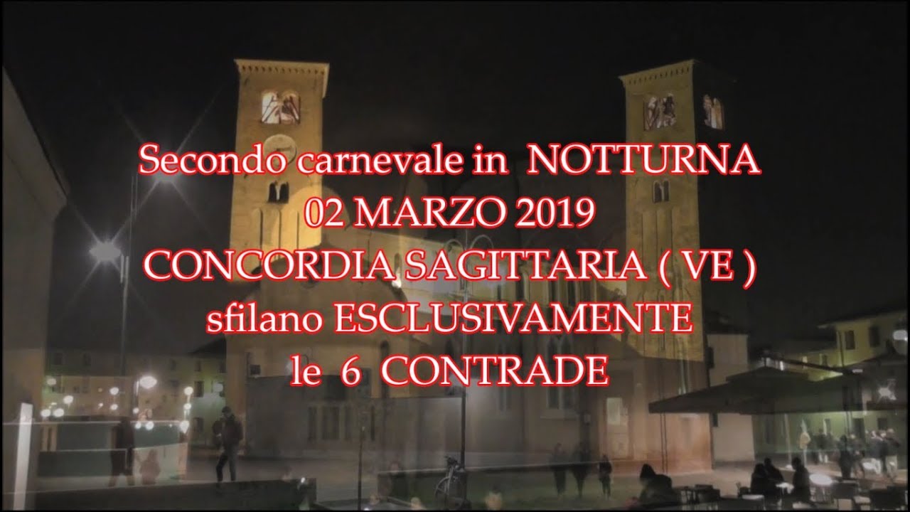 Sintesi 2°sfilata notturna   CARNEVALE CONCORDIA SAG.  animata dalle 6 CONTRADE 02 03 2019 FullHD