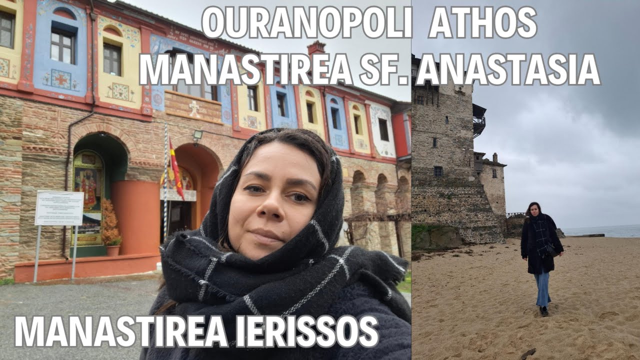 Ouranopoli | Poarta către muntele Athos, GRECIA | Mănăstirile Sf. ANASTASIA și KAKOVO din IERISSOS