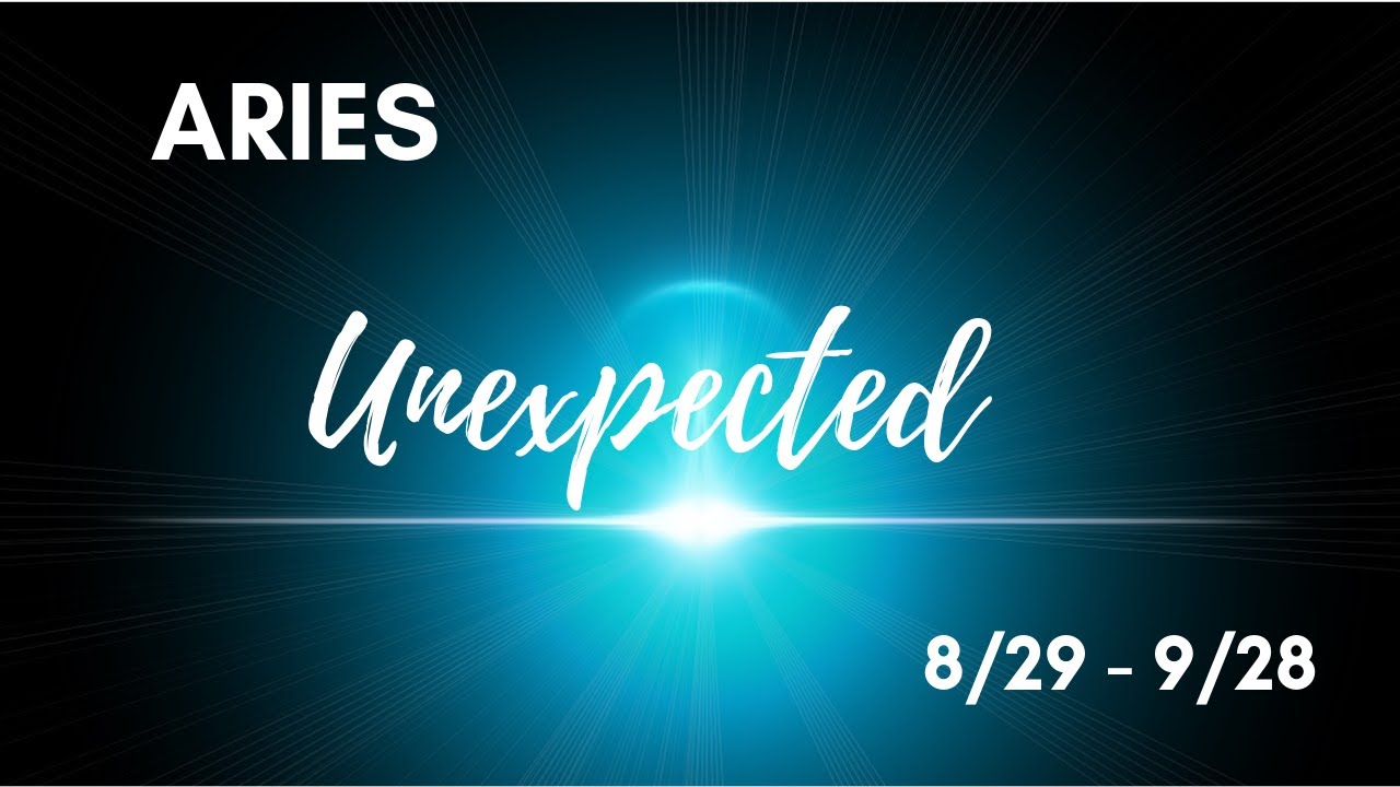 ARIES: The Unexpected 8/29 - 9/28