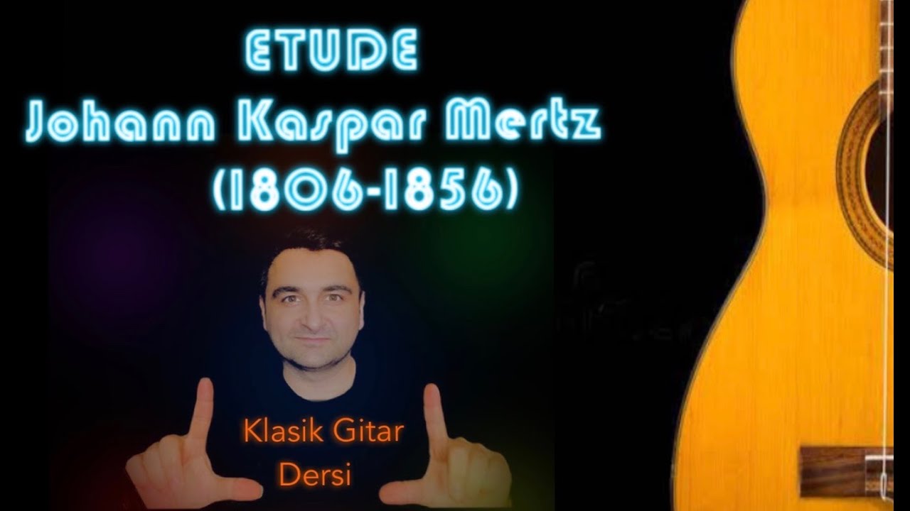 ETUDE - Johann Kaspar Mertz / Et&uuml;t / Classical Guitar Lessons