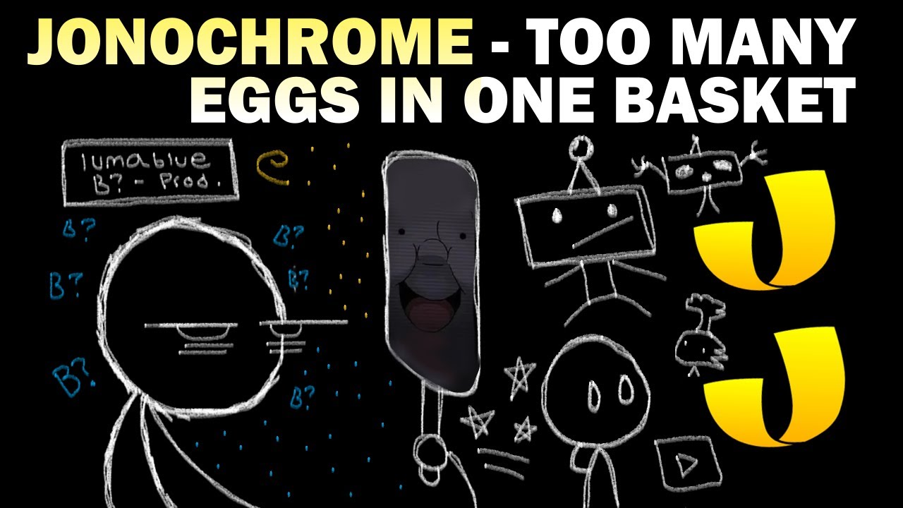 Jonochrome - Too Many Eggs In One Basket