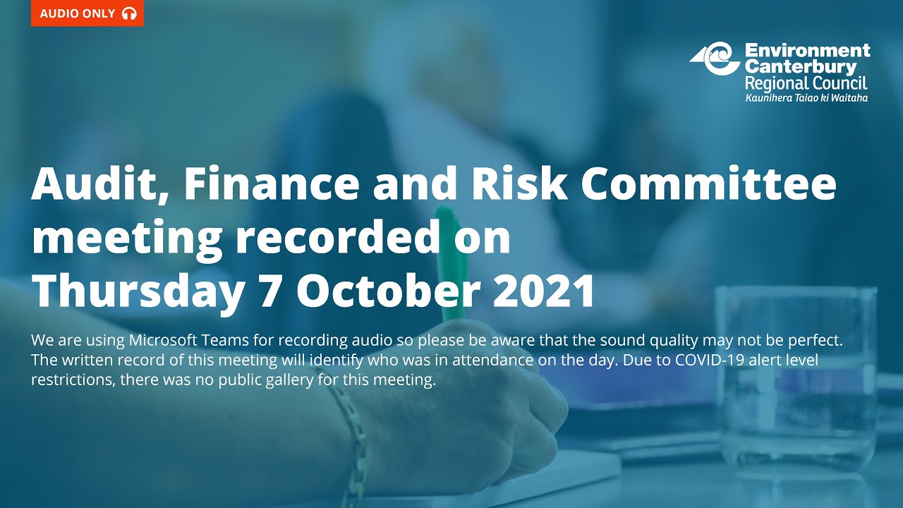 Audit, Finance and Risk Committee meeting - Thursday 7 October 2021