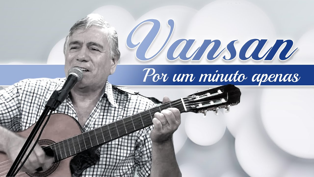 Vansan - Por um minuto apenas
