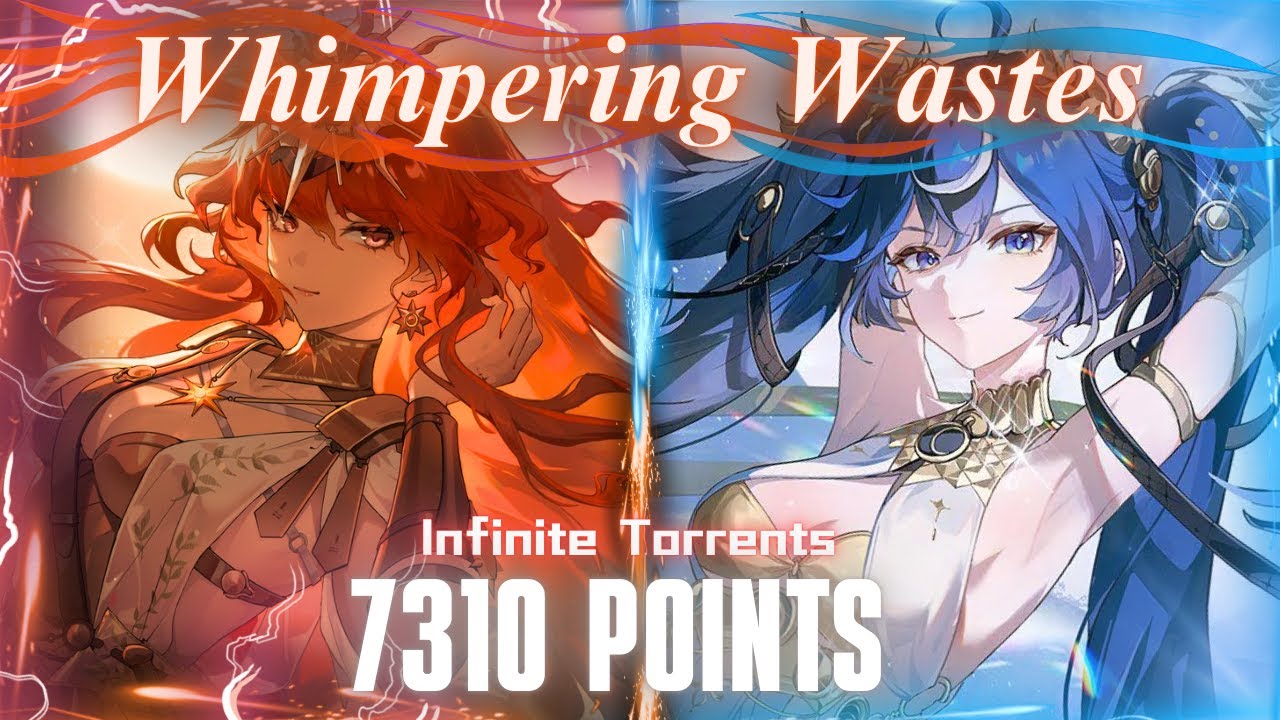 v3.1 Whimpering Wastes reset - Infinite Torrent 7310 Pts. | FIRST HALF 5100 pts. | Wuthering Waves