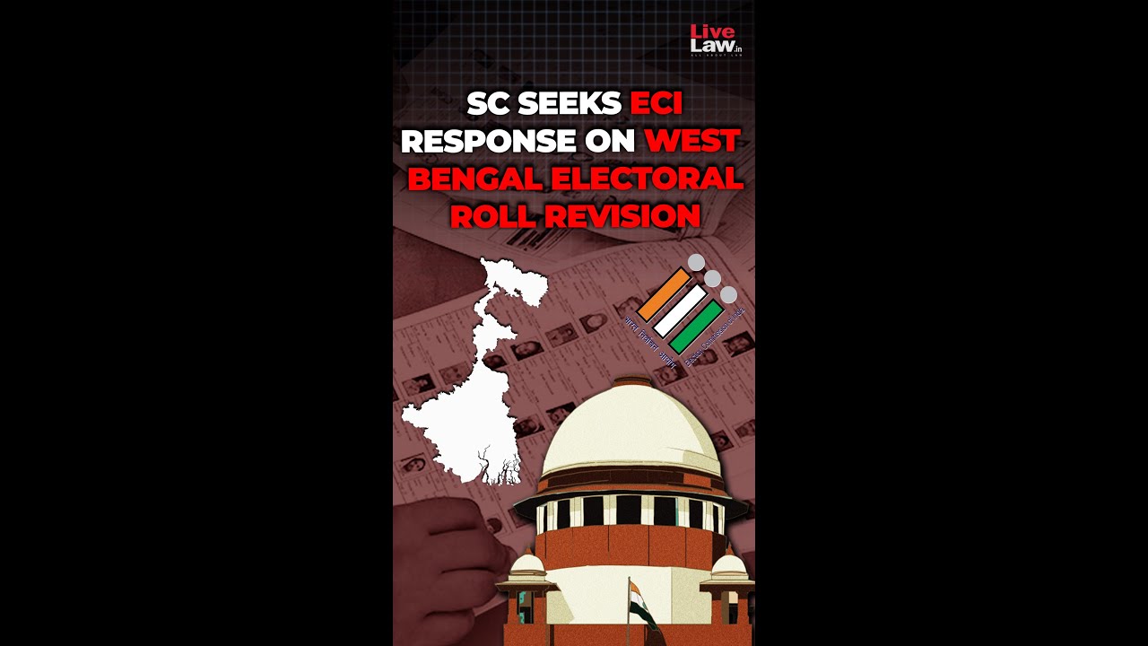 SC Seeks ECI Response on West Bengal Electoral Roll Revision