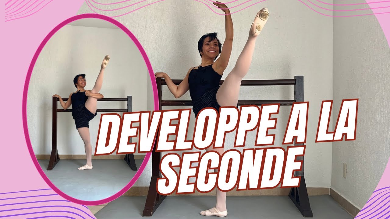 DEVELOPPE A LA SECONDE | LOGRA el DEVELOPPE A LA SECONDE
