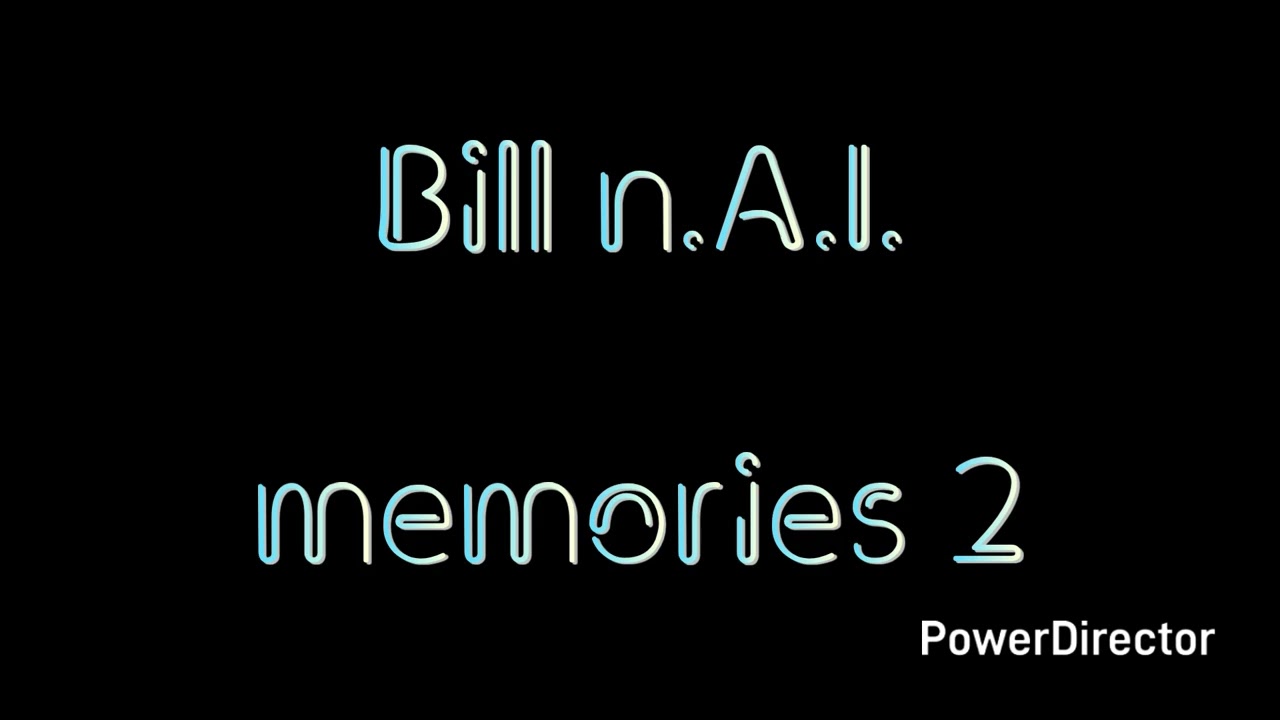 Bill n.A.I. - Memories 2