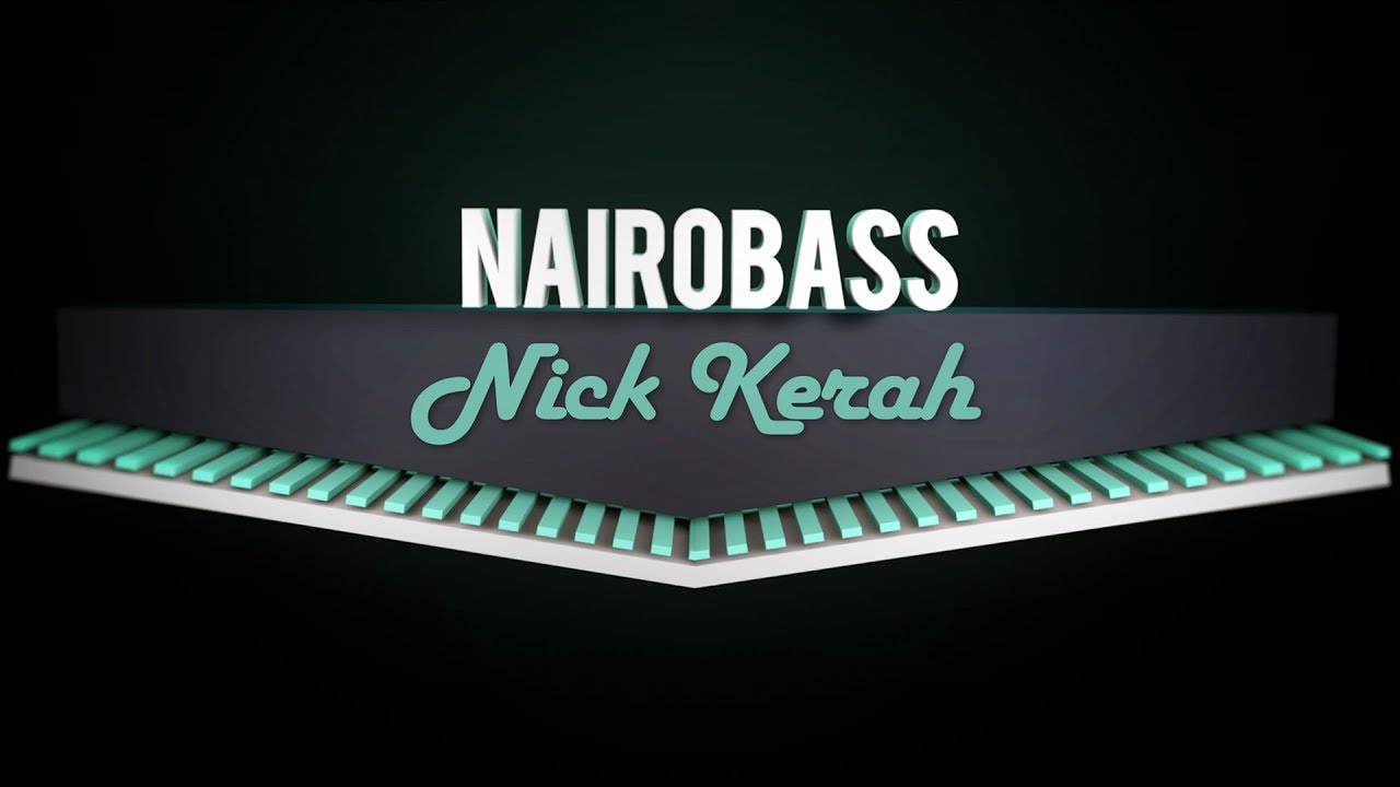 Nick Kerah - NAIROBASS S2E5