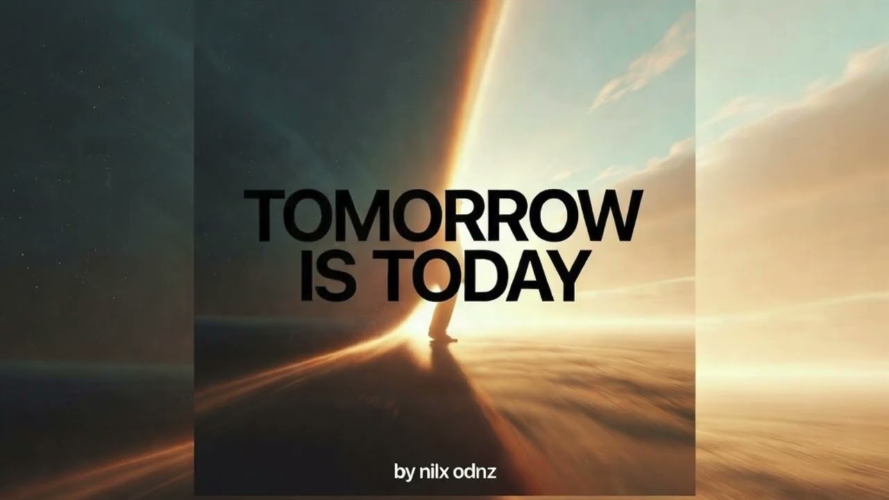 Tomorrow Is Today