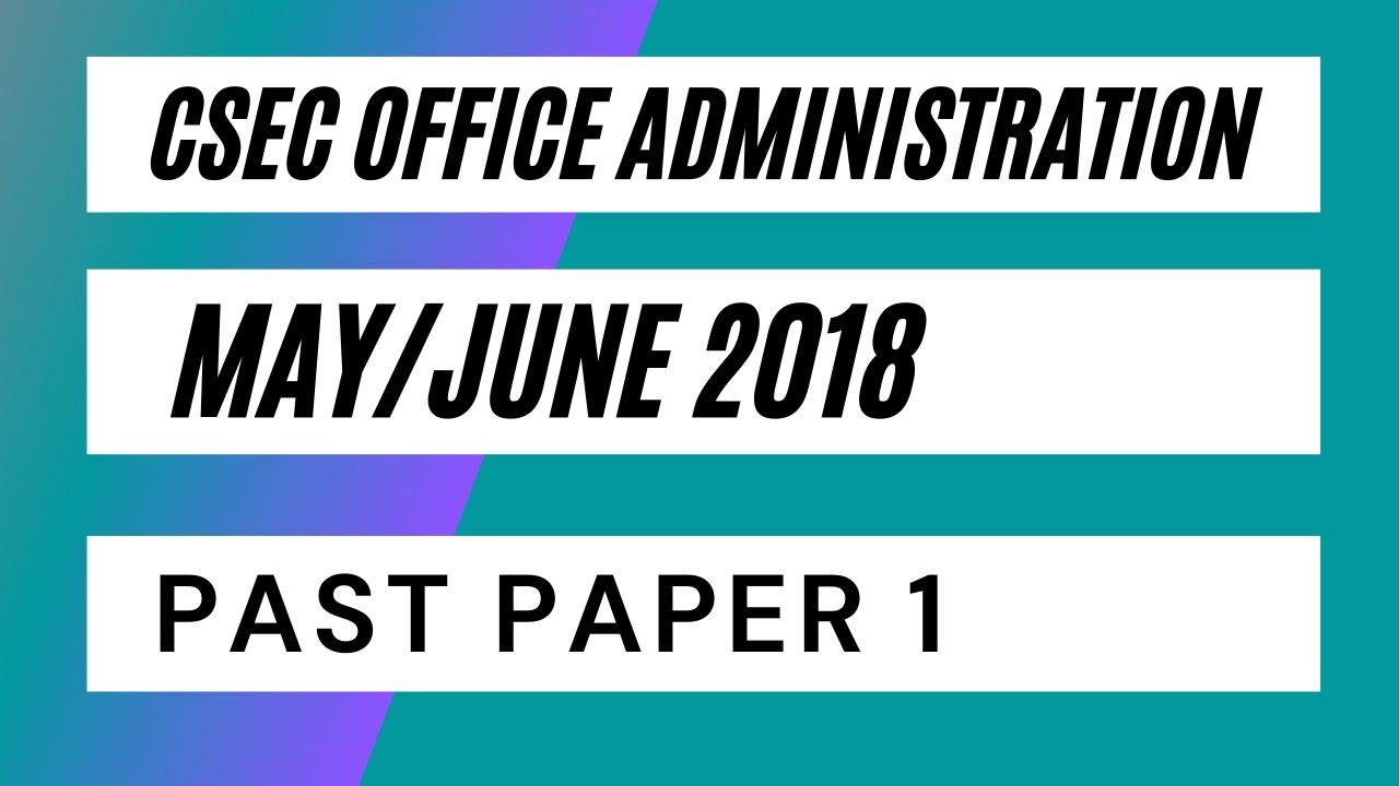 CSEC Office Administration May/June 2018 Past Paper 1 (Part 1)