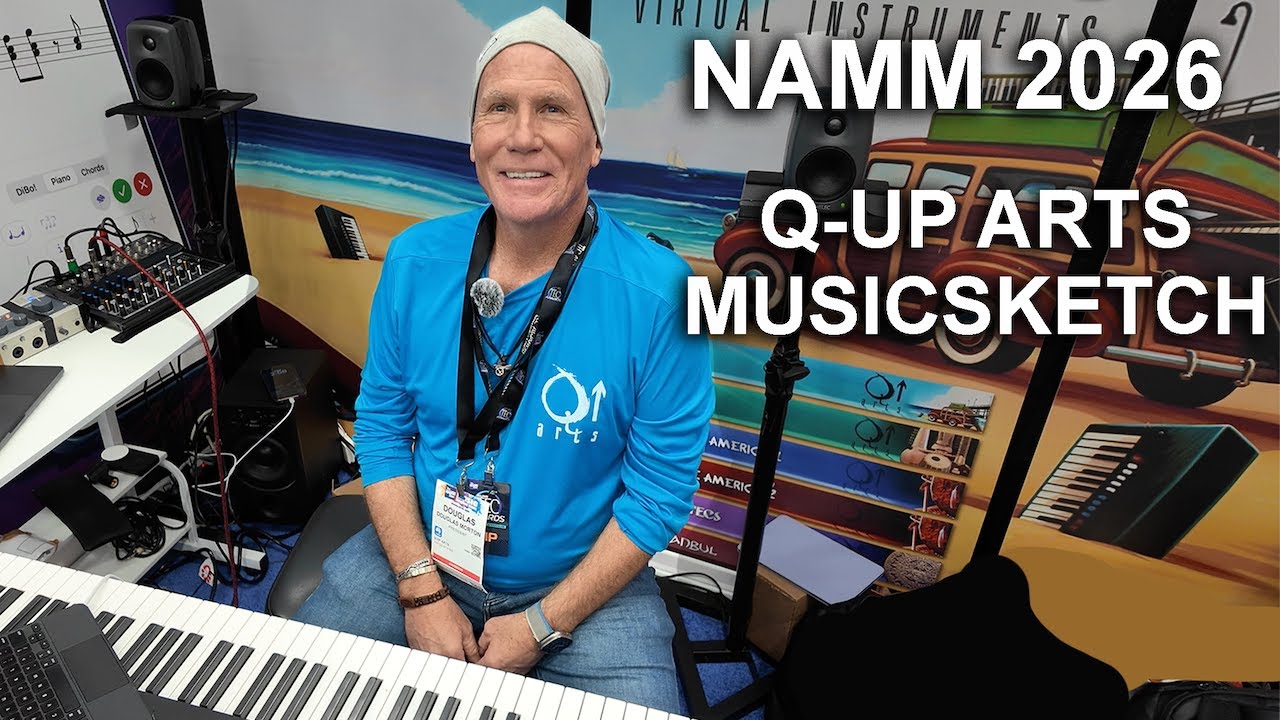 NAMM 2026 - Q-Up Arts shows their free app - MusicSketch