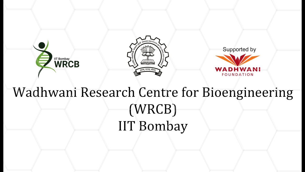Wadhwani Research Centre for Bioengineering (WRCB), IIT Bombay