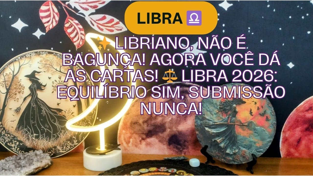 ✨ Libriano, não é bagunça! Agora você dá as cartas! ⚖️ Libra 2026: equilíbrio sim, submissão nunca!