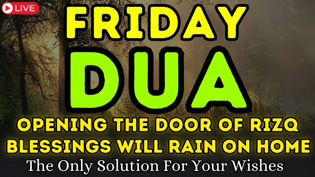 POWERFUL FRIDAY DUA - THIS BEAUTIFUL DUA THE KEY TO SOLVE ALL PROBLEMS - Blessings Will Rain On Home