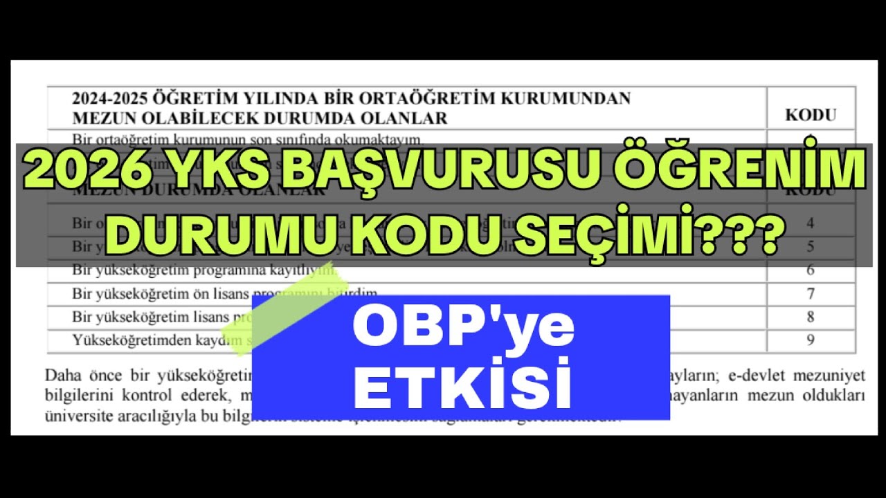 2026 YKS BAŞVURUSU Öğrenim Durumu Kodu Seçimi ve OBP'ye Etkisi