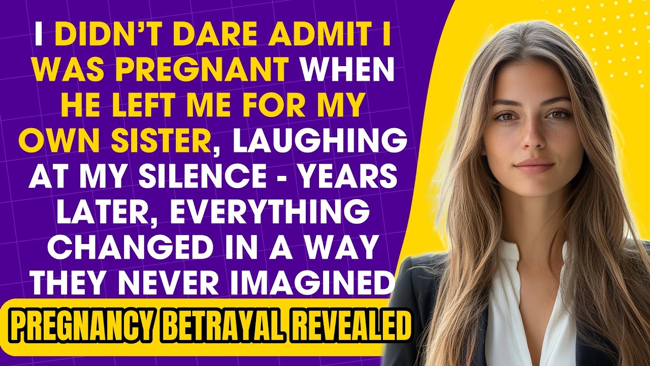 I Didn&rsquo;t Dare Admit I Was Pregnant &mdash; He Left Me for My Own Sister. Years Later, Everything Changed