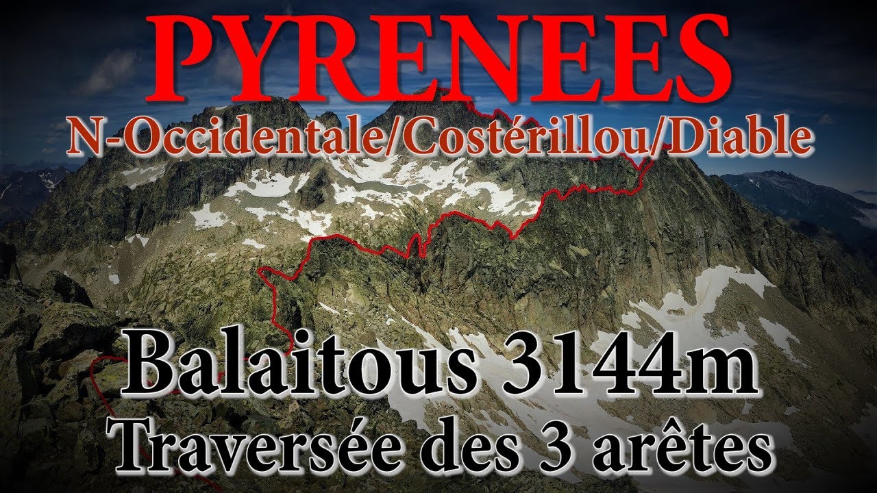 Pyrénées - Balaitous 3144m - Traversée des 3 arêtes - N Occidentale/Costérillou/Diable - Alpinisme