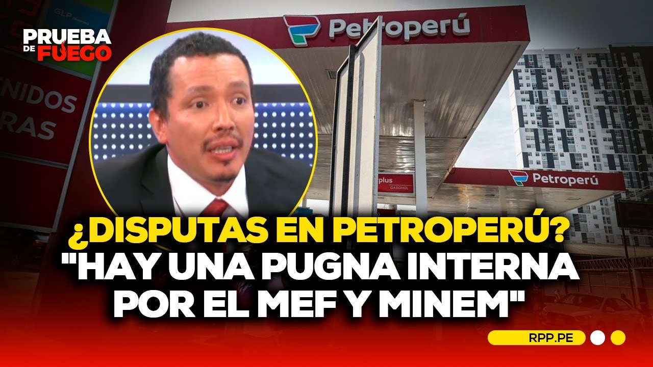 Sindicato alerta pugna entre el MEF y el Minem por Petroper&uacute; #PDFRPP | ENTREVISTA