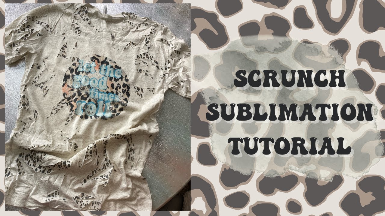 Scrunch Sublimation Shirt Tutorial