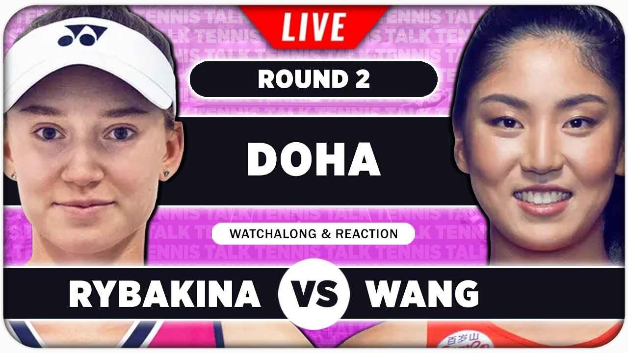 RYBAKINA vs WANG • WTA Doha 2026 • LIVE Tennis Watchalong