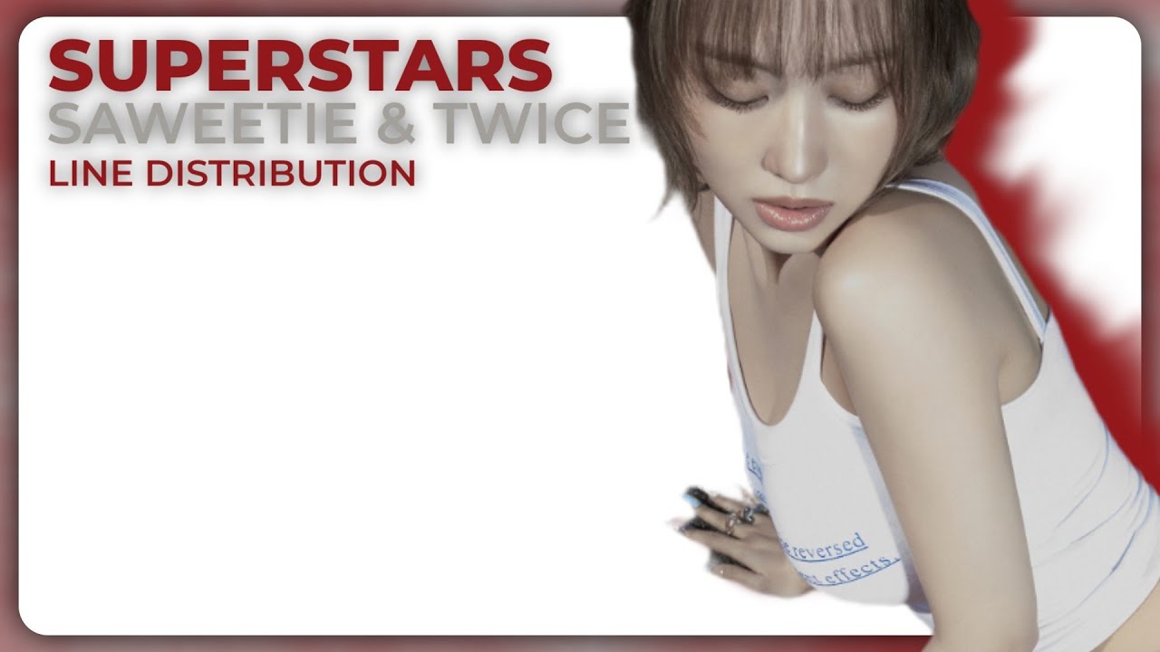 SUPERSTARS SAWEETIE & TWICE LINE DISTRIBUTION | NIOZ_K