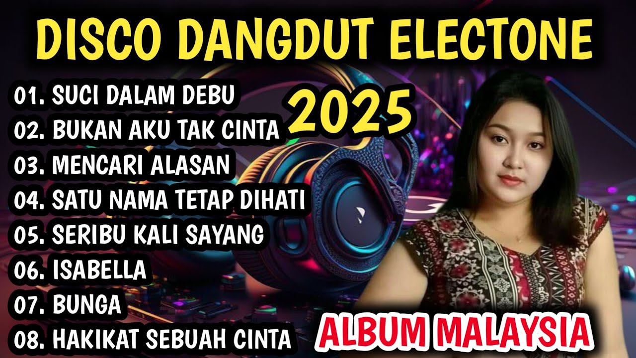 ALBUM MALAYSIA VERSI DISCO DANGDUT ELECTONE 2025 - COCOK UNTUK TEMAN SANTAI 
