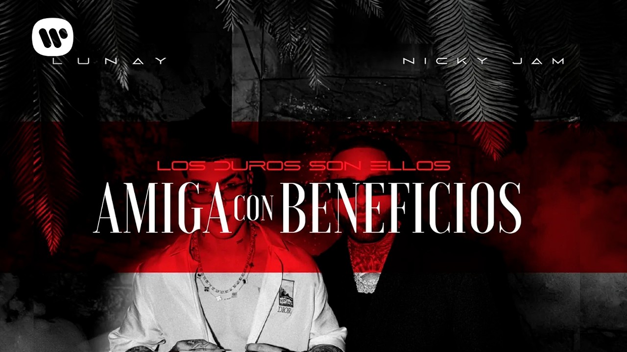 LOS DUROS SON ELLOS, Lunay, Nicky Jam - AMIGA CON BENEFICIOS (Official Video)