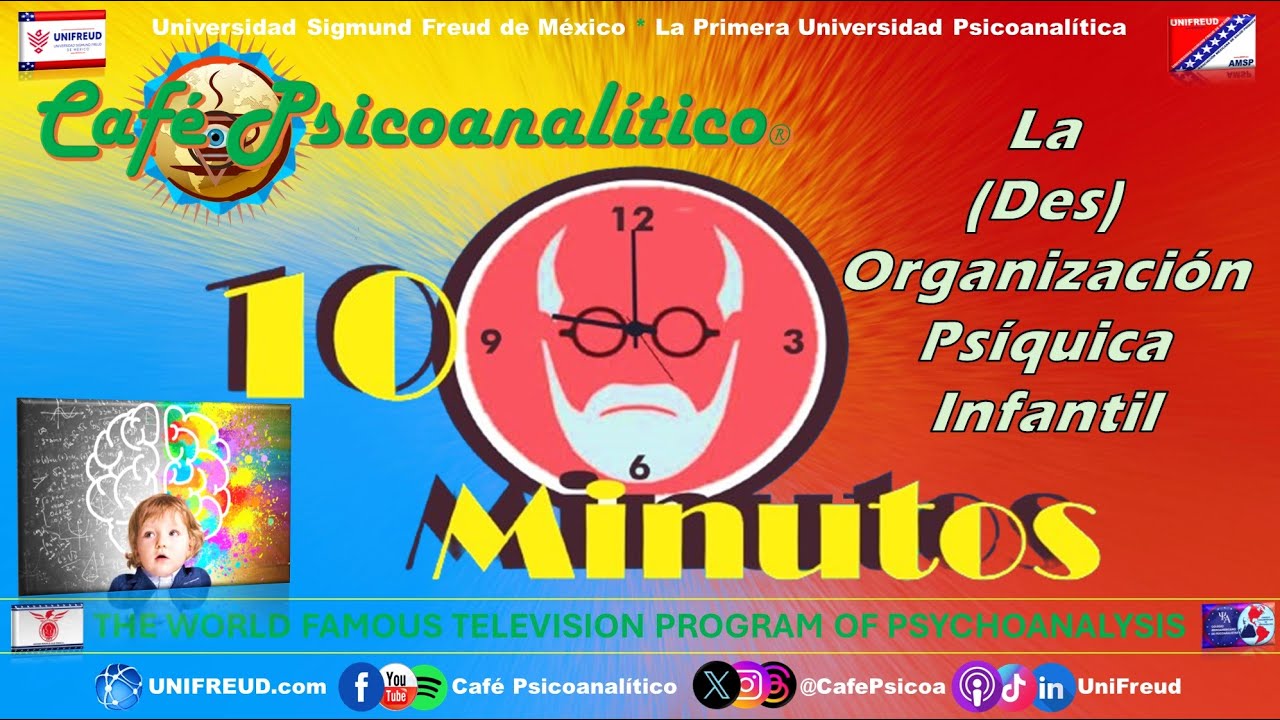 10 MINUTOS: La (Des)Organizaci&oacute;n Ps&iacute;quica Infantil