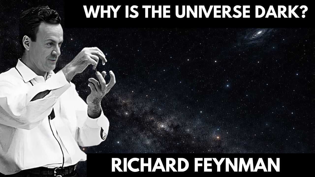 Feynman EXPLAINS That the Universe Is Full of Stars but Why Is It Dark?