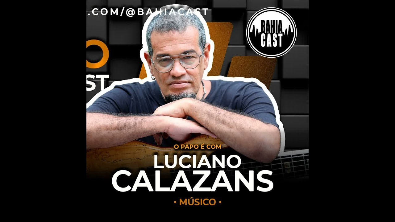 Luciano Calazans II no BahiaCast