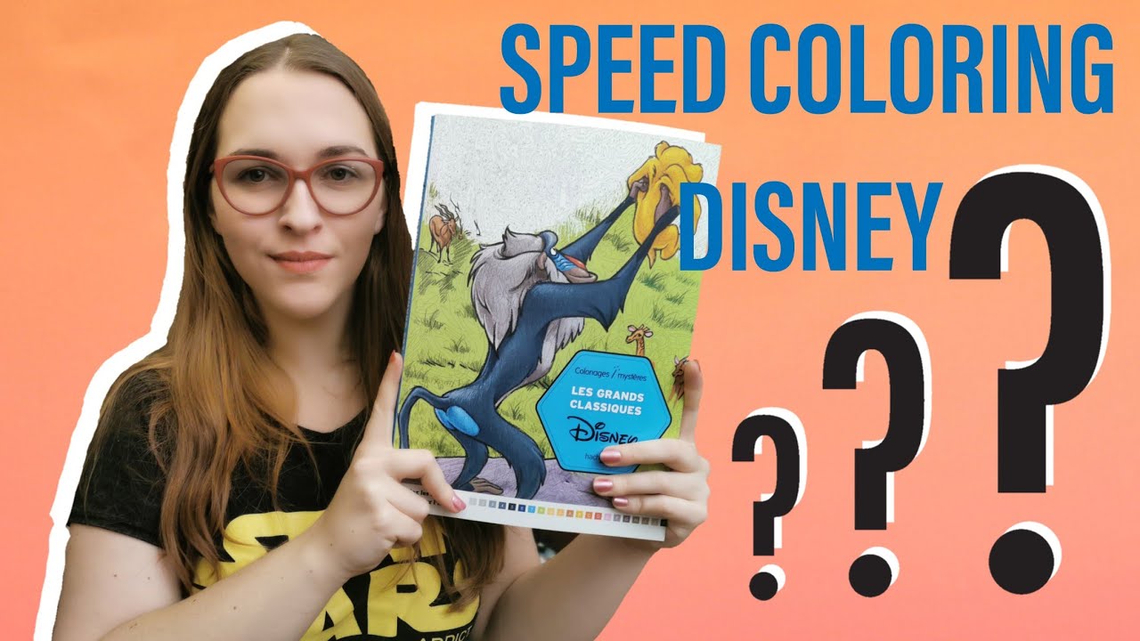 SPEED COLORING : COLORIAGE MYSTÈRE DISNEY / A TOI DE LE RECONNAÎTRE !