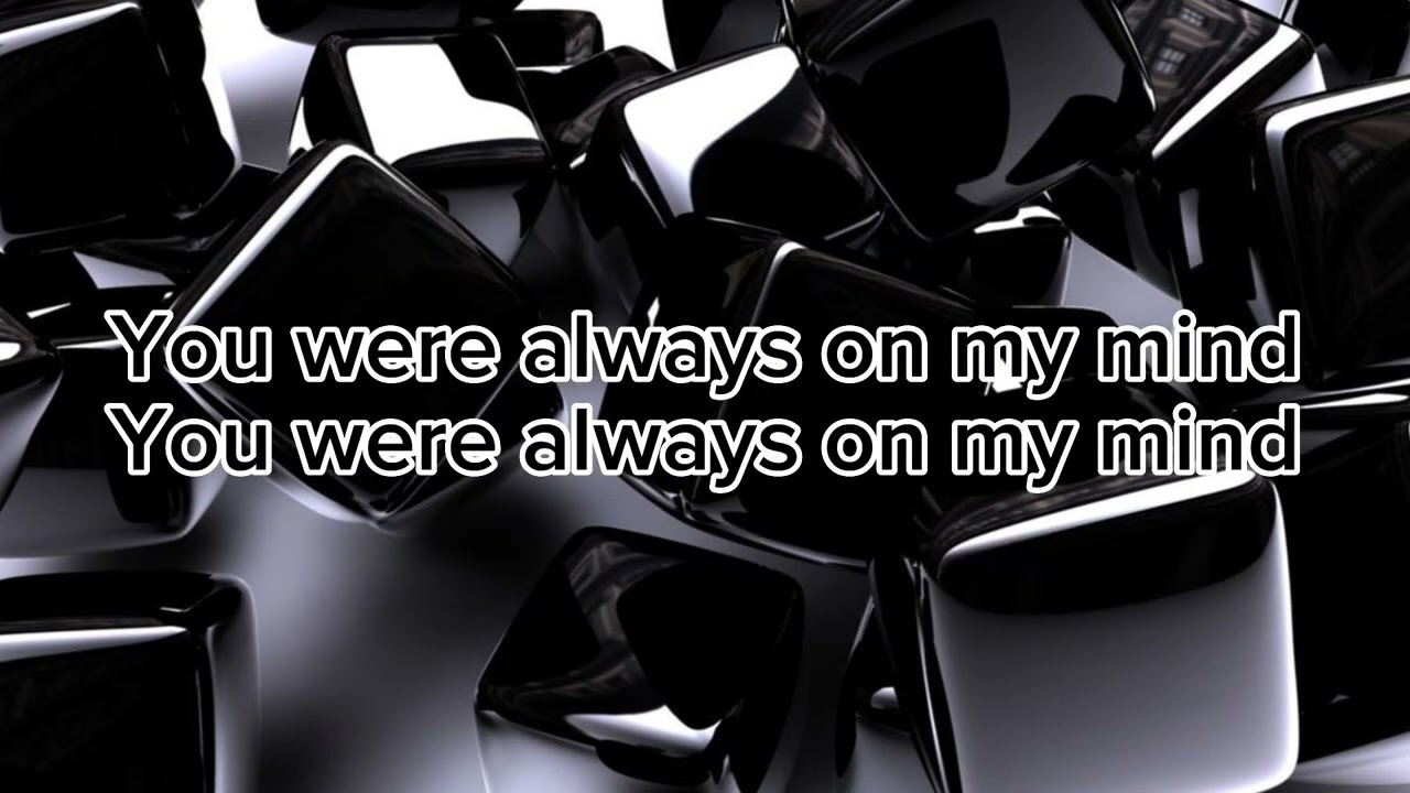 Always On My Mind - Pet Shop Boys (Lyrics)