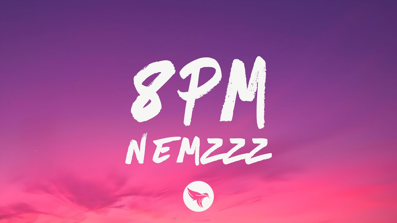Nemzzz - 8PM (Lyrics)