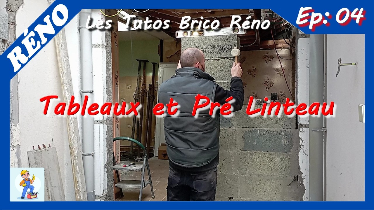 Réno : Tableaux et pré linteau ( fin de maconnerie )
